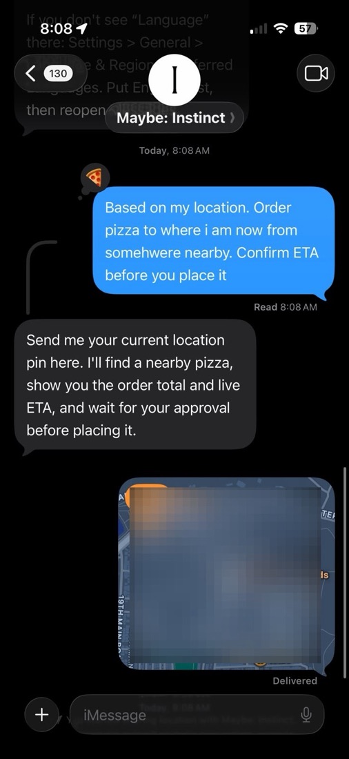 Conversation par iMessage : l'utilisateur demande de commander une pizza près de lui ; Instinct demande sa position, promet de montrer le total et l'heure de livraison, et d'attendre l'accord avant de commander.