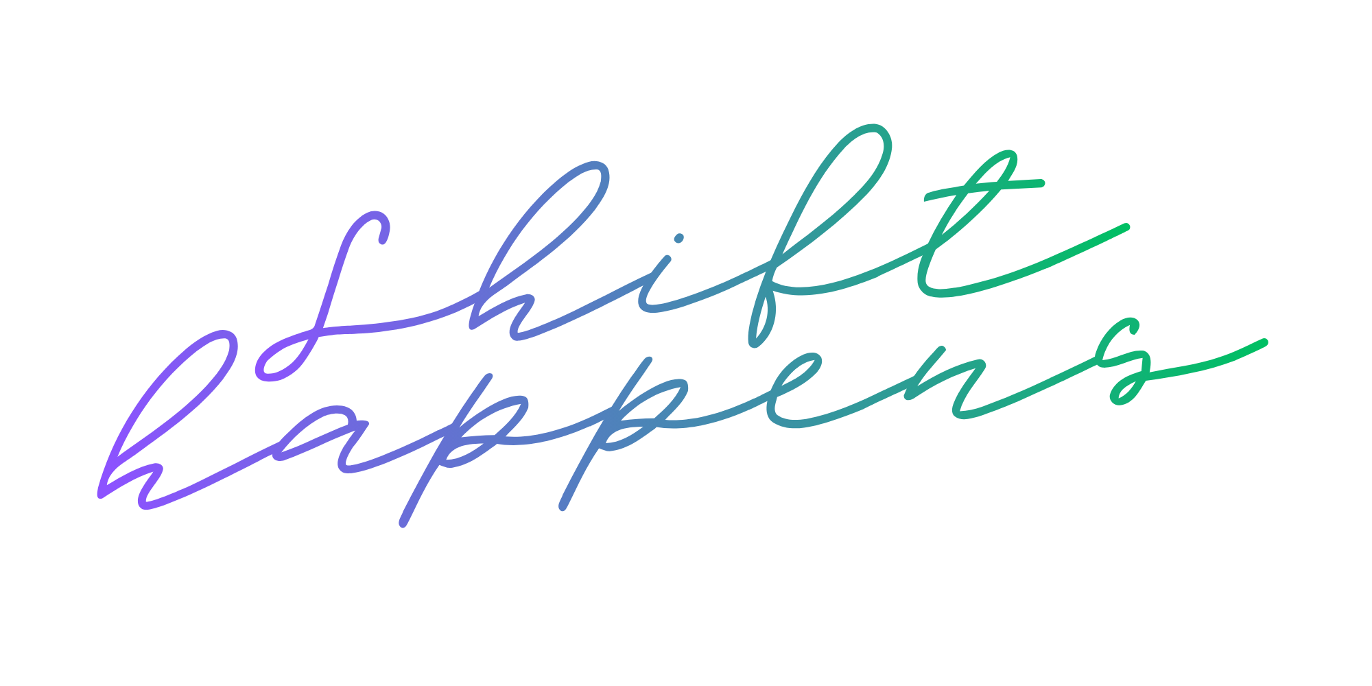 Shift Happens