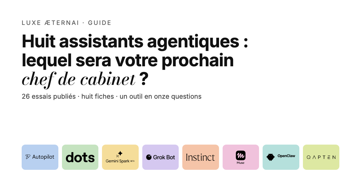Huit assistants agentiques : lequel sera votre prochain chef de cabinet ?